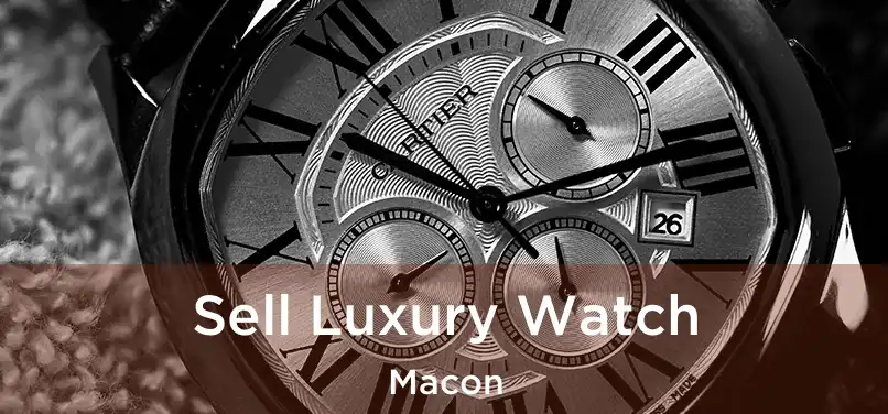 Sell Luxury Watch Macon