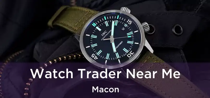 Watch Trader Near Me Macon